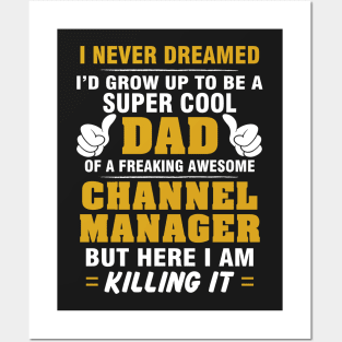 Channel Manager Dad  – Cool Dad Of Freaking Awesome Channel Manager Posters and Art